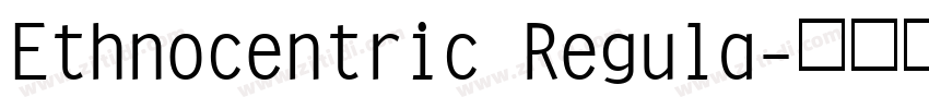 Ethnocentric Regula字体转换